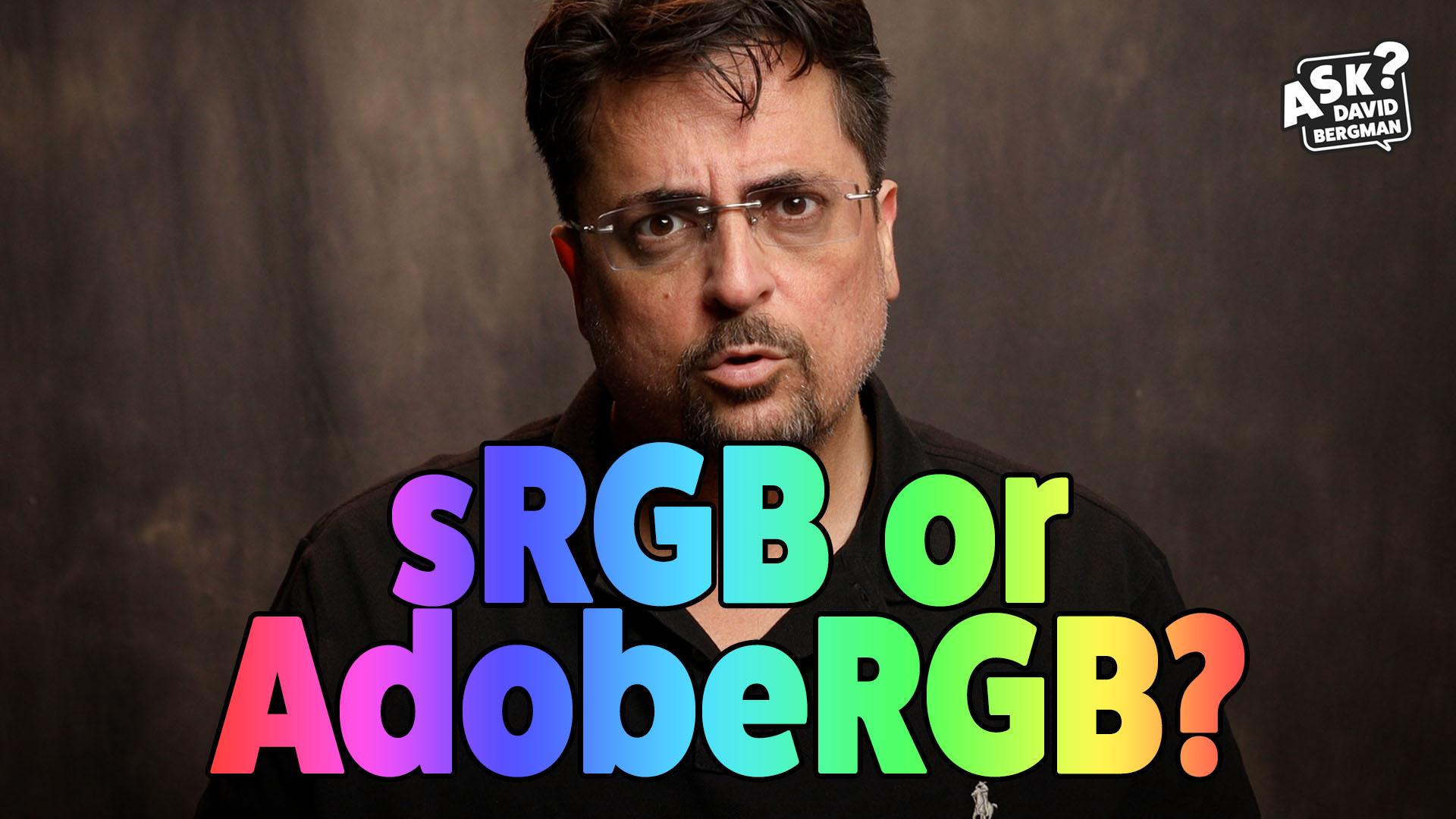 sRGB or AdobeRB Color Space? – Ask David Bergman